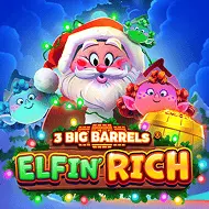 3 Big Barrels Elfin' Rich