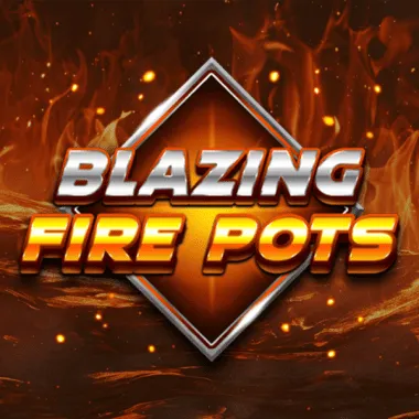 Blazing Fire Pots