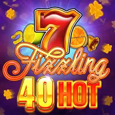 Fizzling 40 Hot