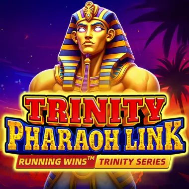 Trinity Pharaoh Link: Running Wins