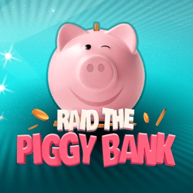 Raid the Piggy Bank