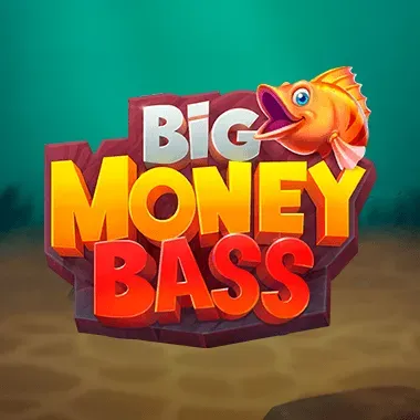 Big Money Bass