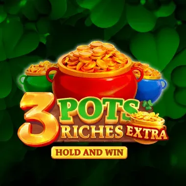 3 Pots Riches Extra: Hold and Win