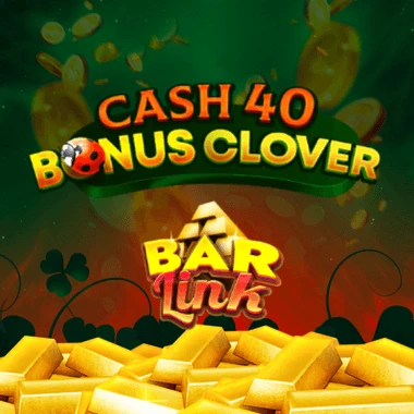 Cash 40 Bonus Clover Bar Link game tile
