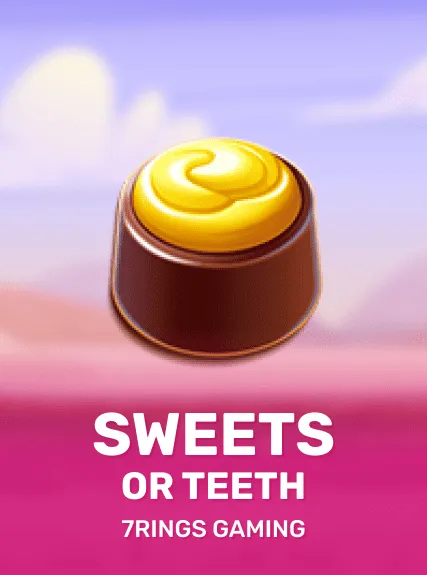 Sweets or Teeth