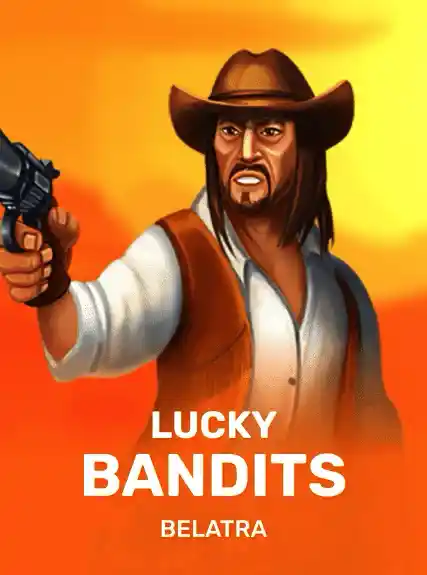 Lucky Bandits