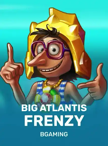 Big Atlantis Frenzy
