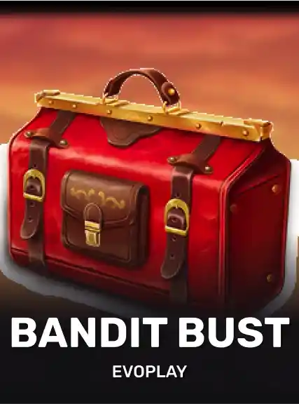 Bandit Bust