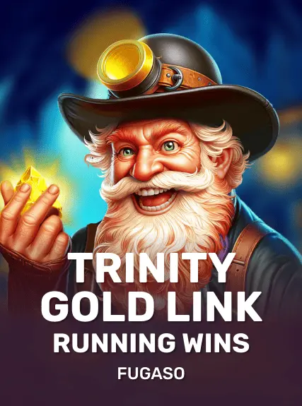 Trinity Gold Link: Running Wins