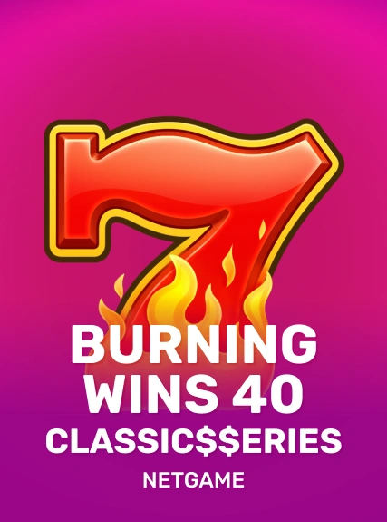 Burning Wins 40: Classic$$erieS