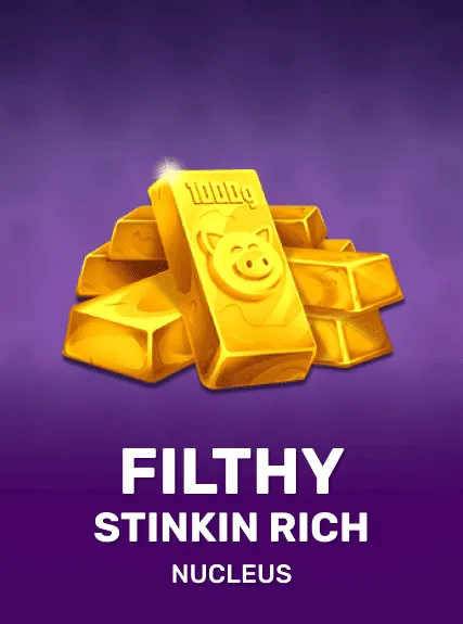 Filthy Stinkin Rich