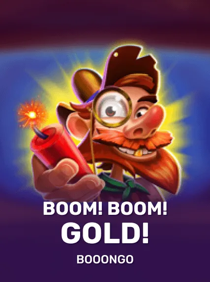 Boom! Boom! Gold!